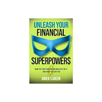 Forefront Books Unleash Your Financial Superpowers (inbunden, eng)