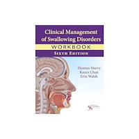 Plural Publishing Inc Clinical Management of Swallowing Disorders Workbook (bok, spiral, eng)