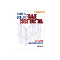 Taunton Press Inc Graphic Guide to Frame Construction (häftad, eng)