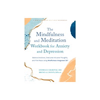 New Harbinger Publications The Mindfulness and Meditation Workbook for Anxiety and Depression (häftad, eng)