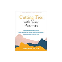 New Harbinger Publications Cutting Ties with Your Parents (häftad, eng)