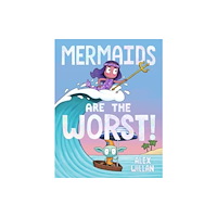 Simon & Schuster Mermaids Are the Worst! (inbunden, eng)