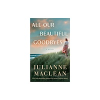 Amazon Publishing All Our Beautiful Goodbyes (häftad, eng)