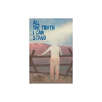 Astra Publishing House All The Truth I Can Stand (inbunden, eng)