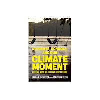 Harvard Educational Publishing Group Students, Schools, and Our Climate Moment (häftad, eng)