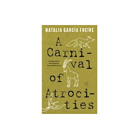 World Editions A Carnival of Atrocities (häftad, eng)