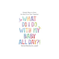 WW Norton & Co What Do I Do with My Baby All Day?! (häftad, eng)