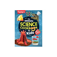 Highlights Press The Ultimate Science Cookbook for Kids (inbunden, eng)