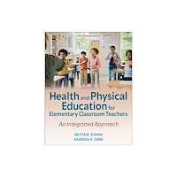Human Kinetics Publishers Health and Physical Education for Elementary Classroom Teachers (häftad, eng)