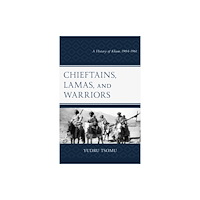 Bloomsbury Publishing PLC Chieftains, Lamas, and Warriors (inbunden, eng)