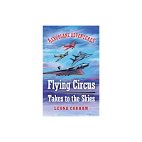 Cobham Wings Flying Circus Takes to the Skies (häftad, eng)