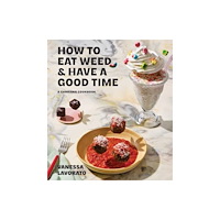 Simon & Schuster How to Eat Weed and Have a Good Time (inbunden, eng)