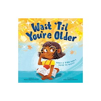 Sourcebooks, Inc Wait 'Til You're Older (inbunden, eng)