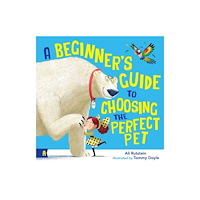Allen & Unwin A Beginner's Guide to Choosing the Perfect Pet (häftad, eng)