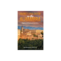 Austin Macauley Publishers LLC Irving’s Dialogism in the Alhambra (häftad, eng)