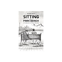Austin Macauley Publishers LLC Sitting on a Park Bench (häftad, eng)