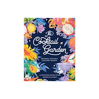 Hardie Grant Books The Cocktail Garden (inbunden, eng)