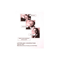 Gretton Books Willy Brandt, Bruno Kreisky and Olof Palme: Letters and Conversations 1972 to 1975 (inbunden, eng)