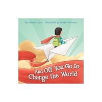 Ulysses Press And Off You Go to Change the World (häftad, eng)