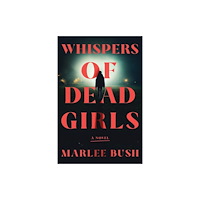 Sourcebooks, Inc Whispers of Dead Girls (häftad, eng)