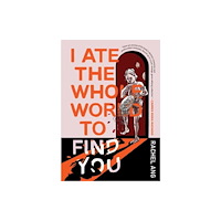 Drawn and Quarterly I Ate the Whole World to Find You (häftad, eng)