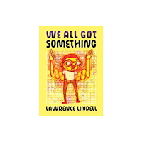 Drawn and Quarterly We All Got Something (häftad, eng)