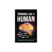 Sourcebooks, Inc Thinking Like a Human (inbunden, eng)