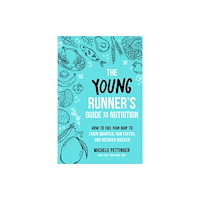 Ulysses Press The Young Runner's Guide to Nutrition (häftad, eng)