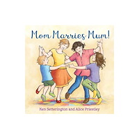 Second Story Press Mom Marries Mum! (bok, board book, eng)