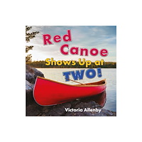 Pajama Press Red Canoe Shows Up at Two! (inbunden, eng)