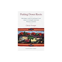 University of Manitoba Press Putting Down Roots (häftad, eng)