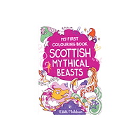 Birlinn General My First Colouring Book: Scottish Mythical Beasts (häftad, eng)