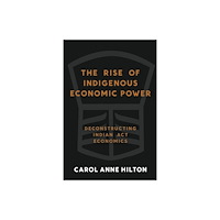 New Society Publishers The Rise of Indigenous Economic Power (häftad, eng)