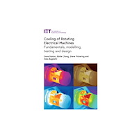 Institution of Engineering and Technology Cooling of Rotating Electrical Machines (inbunden, eng)