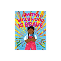 Tundra Books Amoya Blackwood Is Brave (inbunden, eng)