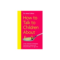 Bonnier Books Ltd How to Talk to Children About Food (häftad, eng)