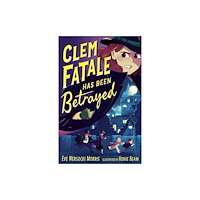 Little Tiger Press Group Clem Fatale Has Been Betrayed (häftad, eng)