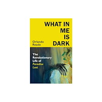 Vintage Publishing What in Me Is Dark (häftad, eng)