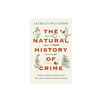 John Blake Publishing Ltd The Natural History of Crime (häftad, eng)
