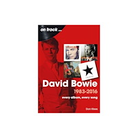 Sonicbond Publishing David Bowie 1983 to 2016 On Track (häftad, eng)