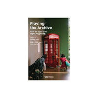 UCL Press Playing the Archive (häftad, eng)