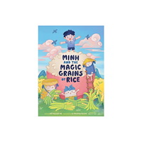 Chronicle Books Minh and the Magic Grains of Rice (inbunden, eng)