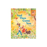 Chronicle Books And Then Came You (inbunden, eng)