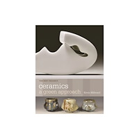 Bloomsbury Publishing PLC Ceramics: A Green Approach (häftad, eng)