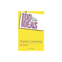 Bloomsbury Publishing PLC 100 Ideas for Primary Teachers: Playful Learning (häftad, eng)