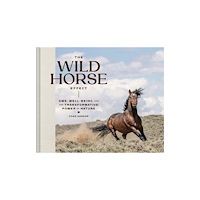 Chronicle Books The Wild Horse Effect (inbunden, eng)