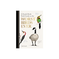 Chronicle Books A Dumb Birds Field Guide to the Worst Birds Ever (häftad, eng)