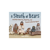Chronicle Books A Sleuth of Bears and Other Amusing, Beguiling, and Peculiar Collective Nouns (inbunden, eng)