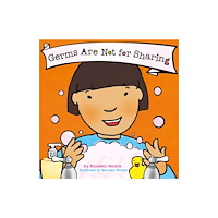 Sweet Cherry Publishing Germs Are Not for Sharing (Best Behavior) (bok, board book, eng)
