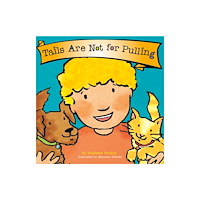 Sweet Cherry Publishing Tails are Not for Pulling (Best Behavior) (bok, board book, eng)
